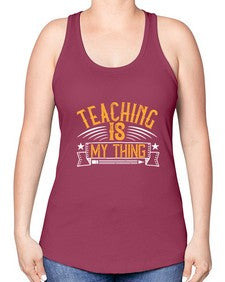 Teaching Is My Thing Style 1484# - teacher -Racerback Tank