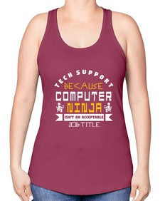 Tech Support because computer ninna is not a job title 14# - computer -Racerback Tank