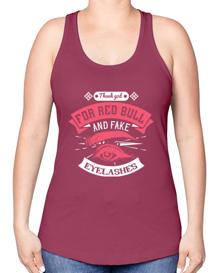 Thank god for Red Bull and fake eyelashes Style 185# - beauty - fashion -Racerback Tank