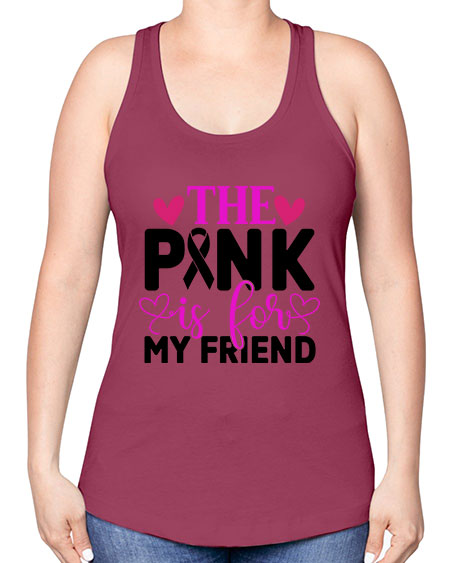 The Pink is for My Friend 3# - breast cancer -Racerback Tank