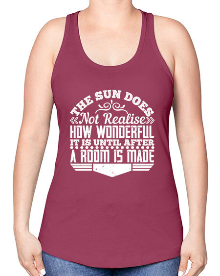 The Sun does not realise how wonderful it is until after a room is made Style 435# - architect -Racerback Tank