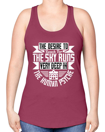 The desire to reach for the sky runs very deep in the human psyche Style 418# - architect -Racerback Tank