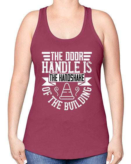 The door handle is the handshake of the building Style 420# - architect -Racerback Tank