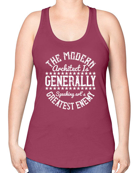 The modern architect is generally speaking arts greatest enemy Style 424# - architect -Racerback Tank