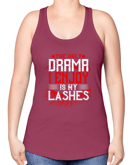 The only drama I enjoy is my lashes Style 182# - beauty - fashion -Racerback Tank