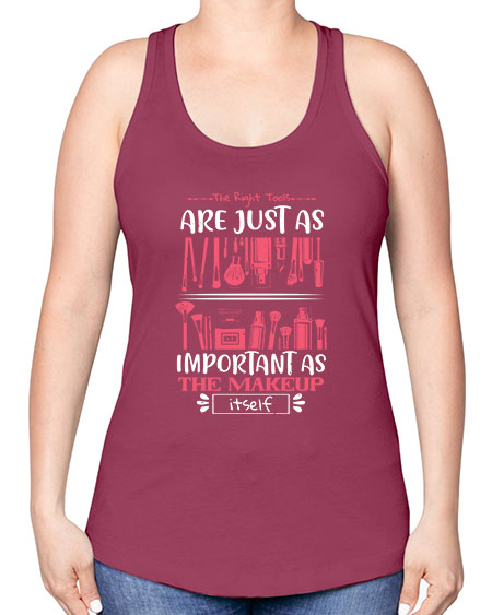 The right tools are just as important as the makeup itself Style 181# - beauty - fashion -Racerback Tank