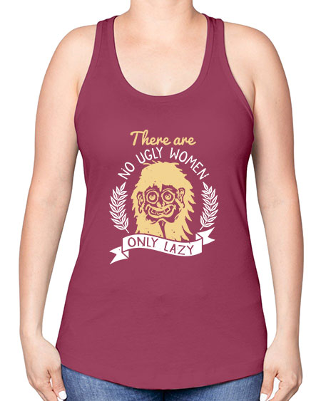 There are no ugly women only lazy Style 179# - beauty - fashion -Racerback Tank