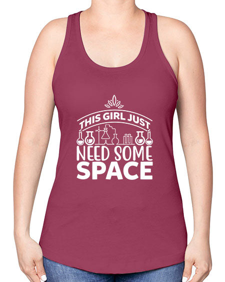 This Girl Just Need Some Space 1# - space -Racerback Tank