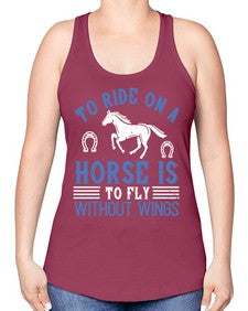 To ride on a horse is to fly without wings Style 15# - horse -Racerback Tank