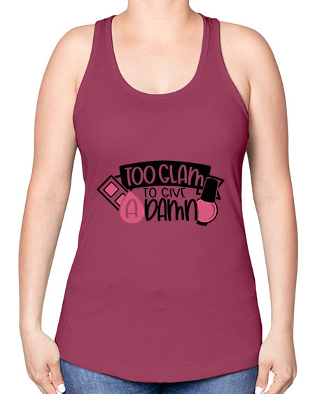 Too Glam To Give A Damn Style 10# - beauty - fashion -Racerback Tank
