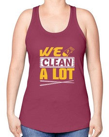 We clean a lot Style 465# - cleaner -Racerback Tank