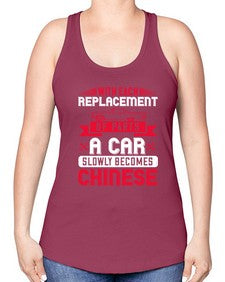 With each replacement of parts a car slowly becomes Chinese 91# - car -Racerback Tank