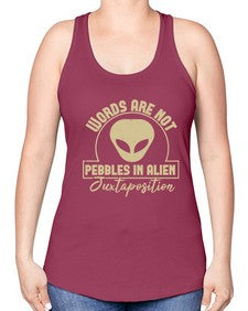 Words are not pebbles in alien 46# - ufo -Racerback Tank