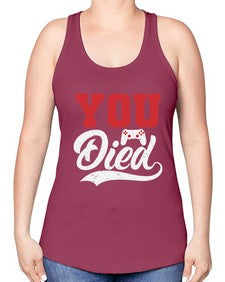 YOU DIED 56# - video games -Racerback Tank
