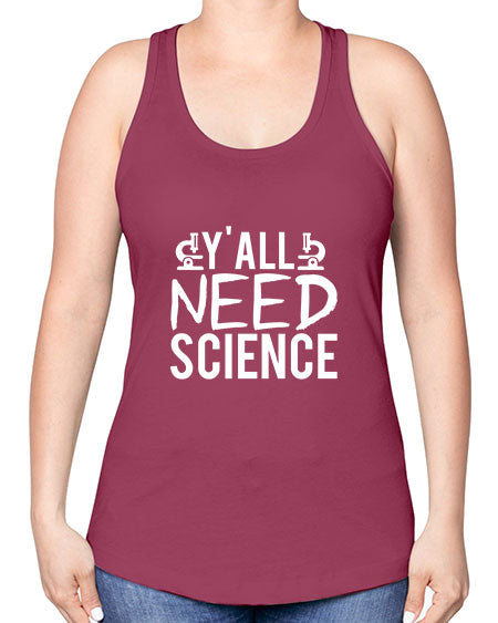 Yall Need Science 7# - general science -Racerback Tank