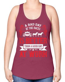 a bad day at the races is better than a good day at work Style 56# - horse -Racerback Tank