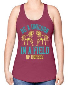 be a unicorn in a field of horses Style 12# - horse -Racerback Tank