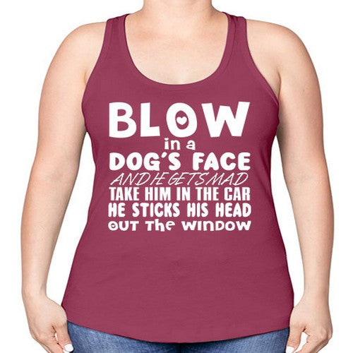 blow in a dogs face and he gets mad - dogs -Racerback Tank