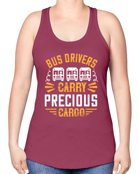 bus drivers carry precious cargo Style 643# - Bus Driver -Racerback Tank