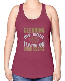 cleaning my sould flame on burn desire Style 92# - cleaner -Racerback Tank