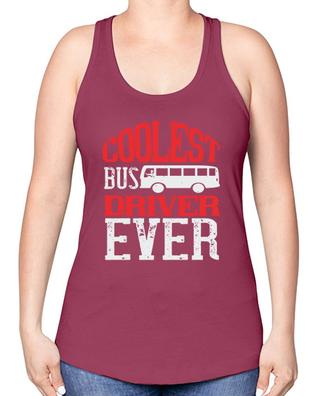 coolest bus driver ever Style 679# - Bus Driver -Racerback Tank