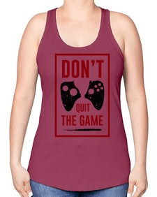 dont quit the game 76# - video games -Racerback Tank