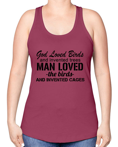 god loved birds and invented trees 37# - birds -Racerback Tank