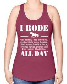 i rode my horse all day - horse -Racerback Tank