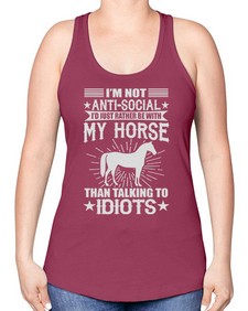 im not anti social id just rather be with my horse - horse -Racerback Tank