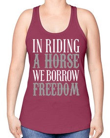 in riding a horse we borrow freedom - horse -Racerback Tank