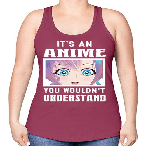 its an anime you wouldnt understand251# - anime -Racerback Tank