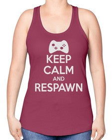 keep calm and respawn 134# - video games -Racerback Tank