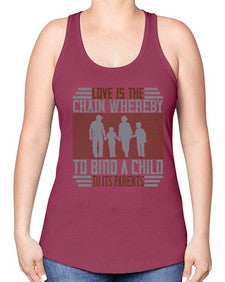 love is the chain whereby to bind a child to its parents 386# - parents day -Racerback Tank