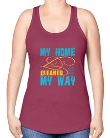 my home cleaned my way Style 293# - cleaner -Racerback Tank