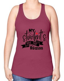 my students are the reason Style 298# - teacher -Racerback Tank