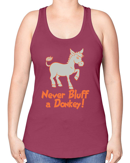 never bluff a donkey Style 2# - donkey -Racerback Tank