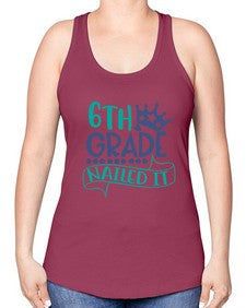 sixth grade nailed it 881# - sixth grade -Racerback Tank