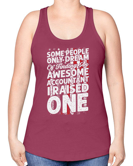 some people only dream of finding an awesome accountant 1415# - accountant -Racerback Tank