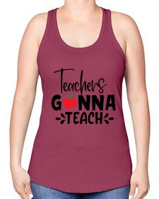 teachers gonna teach Style 394# - teacher -Racerback Tank