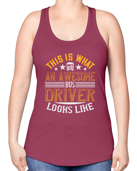 this is what an awesome bus driver looks like Style 1545# - Bus Driver -Racerback Tank