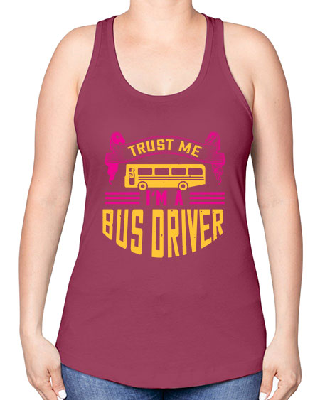 trust me Im a bus driver Style 1591# - Bus Driver -Racerback Tank
