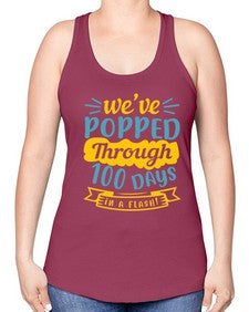 weve popped through days in a flash 997# - general school -Racerback Tank
