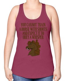 you cannot train a horse with shouts - horse -Racerback Tank