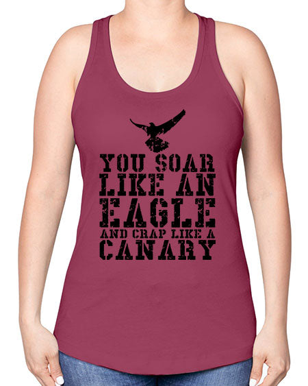 you soar like an eagle and crap like a canary 87# - birds -Racerback Tank