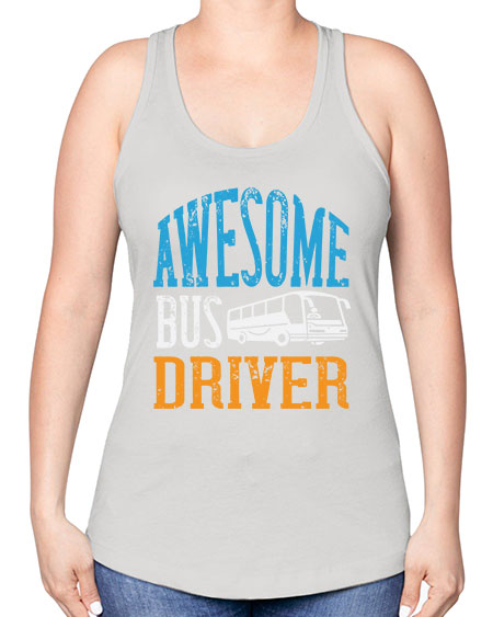 AWESOME BUS DRIVER Style 584# - Bus Driver -Racerback Tank