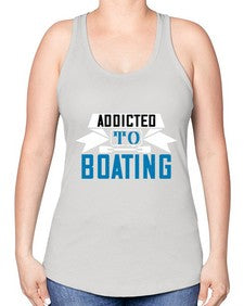 Addicted to Boating 1# - boats -Racerback Tank