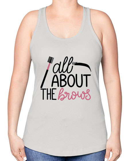 All About the Brows Style 148# - beauty - fashion -Racerback Tank