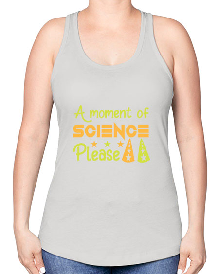 AmomentofSCIENCEpleaseScience tshirt design Sciencetshirtdesign 291# - general science -Racerback Tank