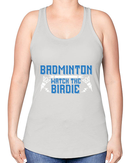 Badminton watch the birdie 1726# - badminton -Racerback Tank