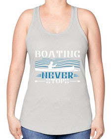 Boating never stops 6# - boats -Racerback Tank